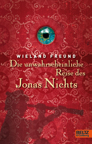 Die unwahrscheinliche Reise des Jonas Nichts - Wieland Freund