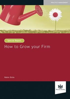 How to Grow Your Firm - Robin Dicks