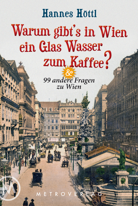 Warum gibt's in Wien ein Glas Wasser zum Kaffee? - Hannes Höttl