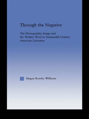 Through the Negative -  Megan Williams