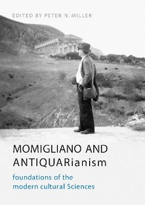 Momigliano and Antiquarianism - Peter N. Miller