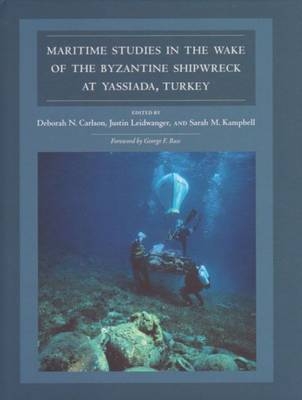 Maritime Studies in the Wake of the Byzantine Shipwreck at Yassiada, Turkey - 
