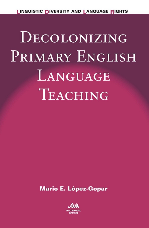 Decolonizing Primary English Language Teaching -  Mario E. Lopez-Gopar