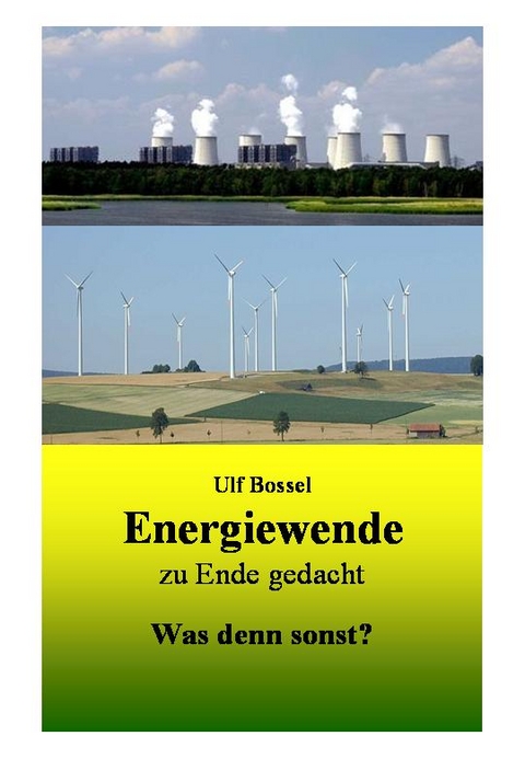 Energiewende zu Ende gedacht - Ulf Bossel