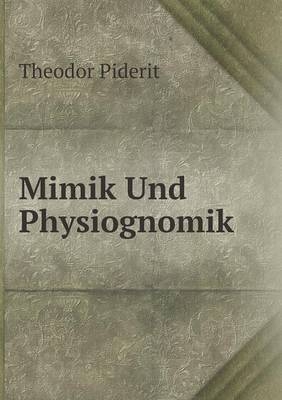 Mimik Und Physiognomik - Theodor Piderit