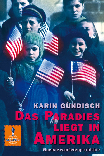 Das Paradies liegt in Amerika - Karin Gündisch