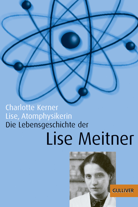 Lise, Atomphysikerin - Charlotte Kerner
