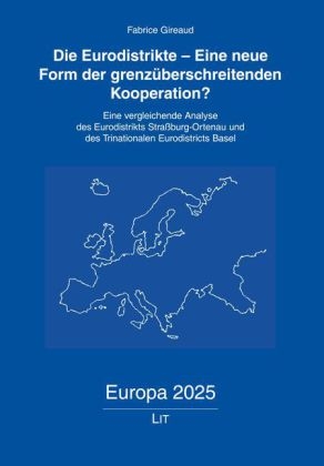 Die Eurodistrikte - Eine neue Form der grenzüberschreitenden Kooperation? - Fabrice Gireaud