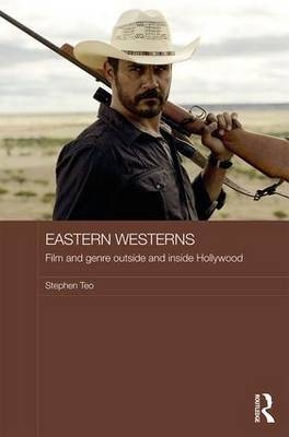 Eastern Westerns -  Stephen Teo