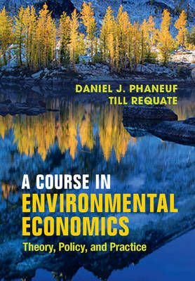 Course in Environmental Economics -  Daniel J. Phaneuf,  Till Requate