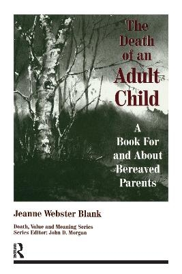 The Death of an Adult Child - Jeanne Webster Blank