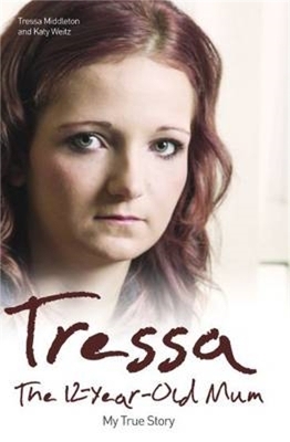 Tressa - The 12-year-old Mum: My True Story - Middleton/Weitz Middleton/Weitz
