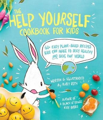 Help Yourself Cookbook for Kids -  Ruby Roth