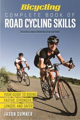 Bicycling Complete Book of Road Cycling Skills -  Jason Sumner