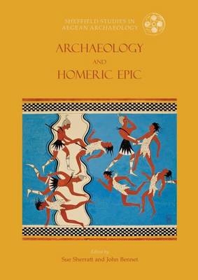 Archaeology and the Homeric Epic - 