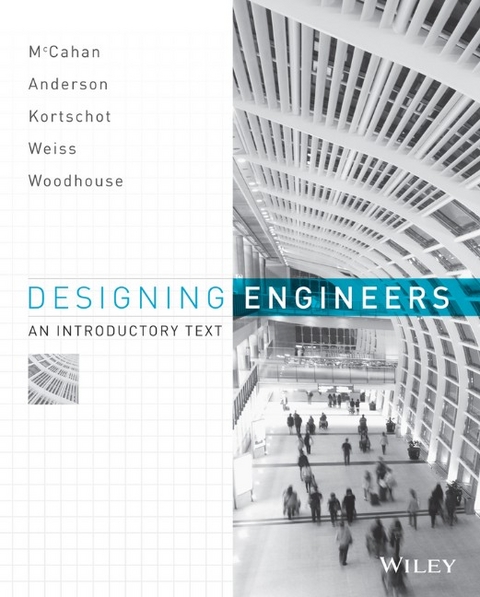 Designing Engineers - Susan McCahan, Phil Anderson, Mark Kortschot, Peter E. Weiss, Kimberly A. Woodhouse