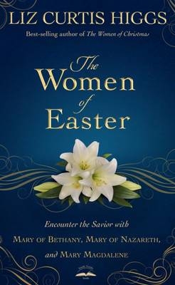 Women of Easter -  Liz Curtis Higgs