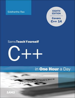 C++ in One Hour a Day, Sams Teach Yourself -  Siddhartha Rao