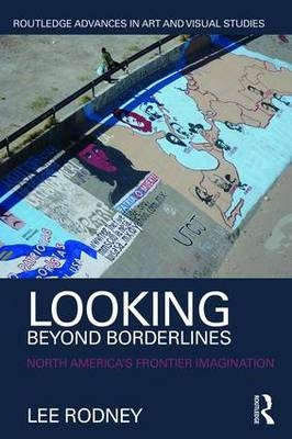 Looking Beyond Borderlines -  Lee Rodney