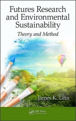 Futures Research and Environmental Sustainability - Ohio University James K. (Department of Geography  OH) Lein