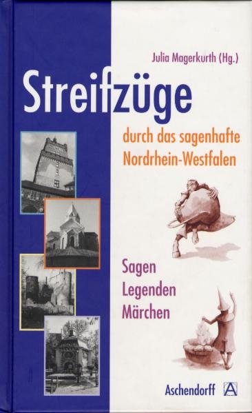 Streifzüge durch das sagenhafte Nordrhein-Westfalen - 