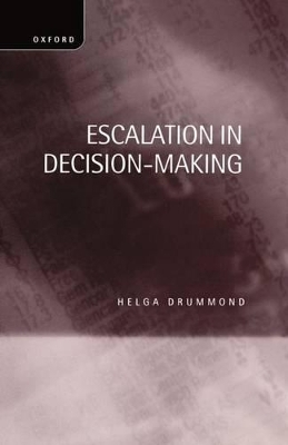 Escalation in Decision-Making - Helga Drummond