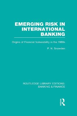 Emerging Risk in International Banking (RLE Banking & Finance) - P Snowden