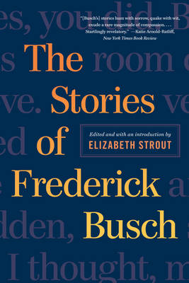 The Stories of Frederick Busch - Frederick Busch