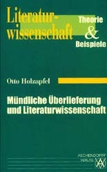 Mündliche Überlieferung und Literaturwissenschaft - Otto Holzapfel