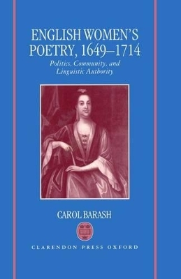 English Women's Poetry, 1649-1714 - Carol Barash