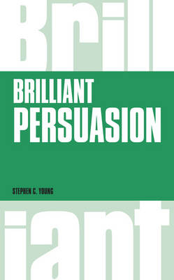 Brilliant Persuasion -  Stephen C. Young