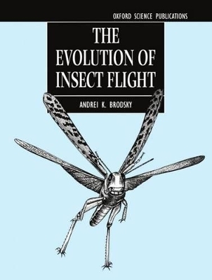 The Evolution of Insect Flight - Andrei K. Brodsky