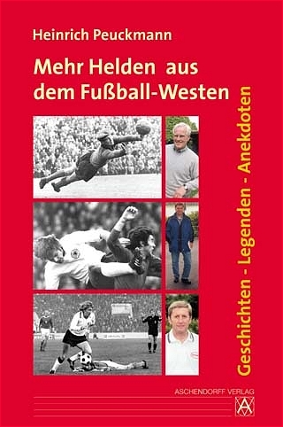 Mehr Helden aus dem Fußball-Westen - Heinrich Peuckmann