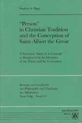 'Person' in Christian Tradition and the Conception of Saint Albert the Great - Stephen A. Hipp