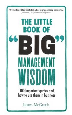 Little Book of Big Management Wisdom, The -  James Mcgrath