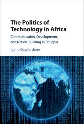 Politics of Technology in Africa -  Iginio Gagliardone