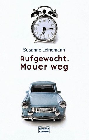 Aufgewacht. Mauer weg - Susanne Leinemann