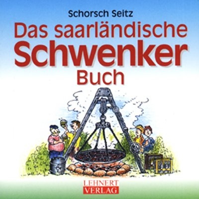 Das saarländische Schwenker-Buch - Schorsch Seitz