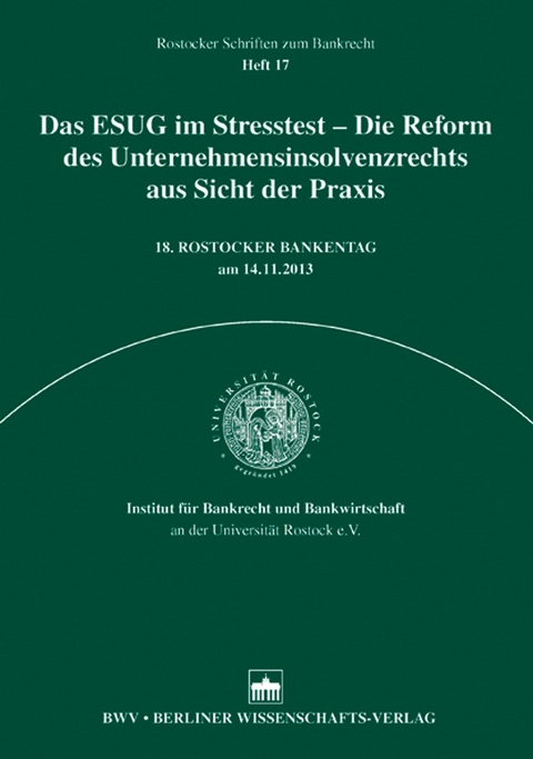 Das ESUG im Stresstest – Die Reform des Unternehmensinsolvenzrechts aus Sicht der Praxis - 