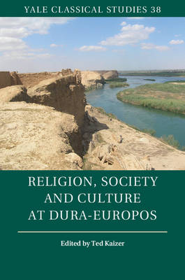 Religion, Society and Culture at Dura-Europos - 