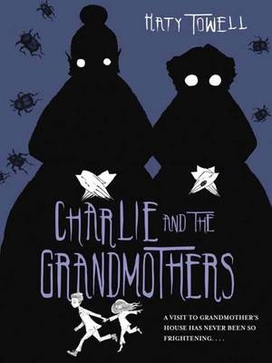 Charlie And The Grandmothers - Katy Towell