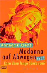 Madonna auf Abwegen - Annegrit Arens