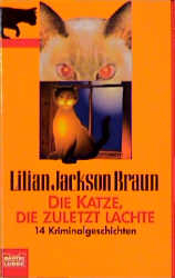 Die Katze, die zuletzt lachte - Lilian J Braun