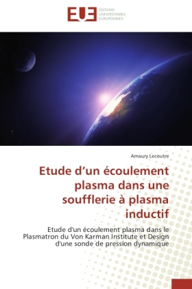 Etude dÂ¿un Ã©coulement plasma dans une soufflerie Ã  plasma inductif - Amaury Lecoutre