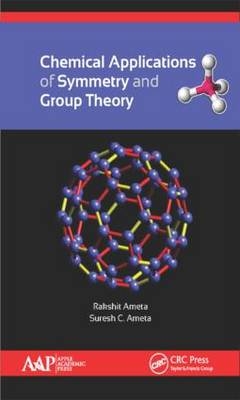 Chemical Applications of Symmetry and Group Theory - Debari Rakshit (PAHER University  India) Ameta, Udaipur Suresh C. (PAHER University  India) Ameta