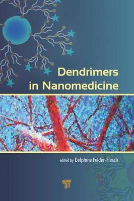 Dendrimers in Nanomedicine -  Delphine Felder-Flesch