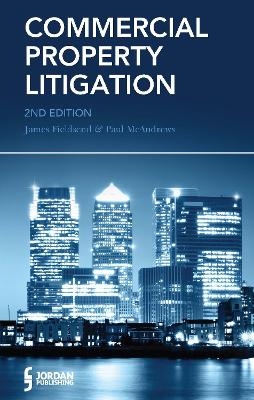 Commercial Property Litigation - James Fieldsend, Paul McAndrews
