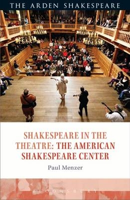 Shakespeare in the Theatre: The American Shakespeare Center -  Menzer Paul Menzer