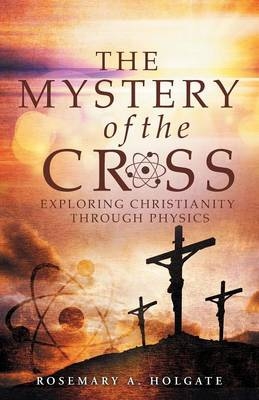 The Mystery of the Cross - Rosemary Holgate