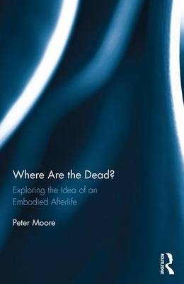 Where are the Dead? -  Peter Moore